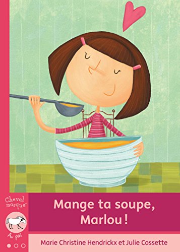 9782895792437: Mange ta soupe, marlou !