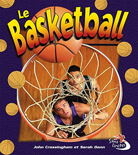 Stock image for Le Basketball (Sans Limites) (French Edition) for sale by Irish Booksellers