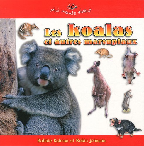 Beispielbild fr Les Koalas Et Autres Marsupiaux zum Verkauf von ThriftBooks-Dallas
