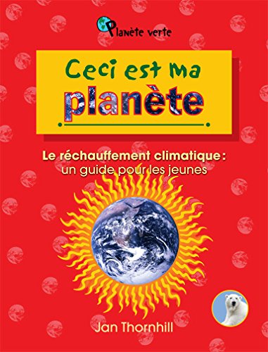 Beispielbild fr Ceci Est Ma Plante : Rchauffement Climatique : Un Guide Pour Les Jeunes zum Verkauf von RECYCLIVRE