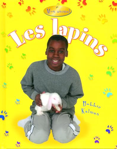 Stock image for Les Lapins / Rabbits (Mon Animal (My Pet)) (French Edition) for sale by Books Unplugged