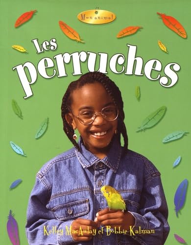 Stock image for Les perruches / Parakeets (Mon animal / My Pet) (French Edition) for sale by GF Books, Inc.