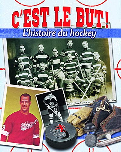9782895797173: C'est le but !: L'histoire du hockey (Sans Limites)