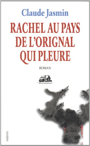 Beispielbild fr RACHEL AU PAYS DE L'ORIGNAL.PLEURE zum Verkauf von Better World Books: West