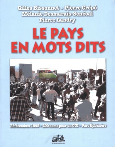 LE PAYS En MOTS DITS: Référendum 1995-200 Noms Pour Un Oui. Parc Ephémère.