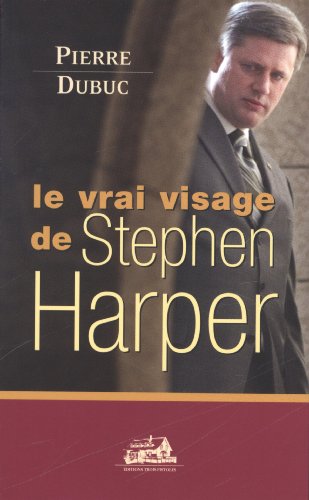 Beispielbild fr VRAI VISAGE DE STEPHEN HARPER -LE zum Verkauf von medimops