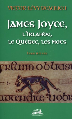 Beispielbild fr James Joyce L Irlande Le Quebec Et Les Mots zum Verkauf von RECYCLIVRE