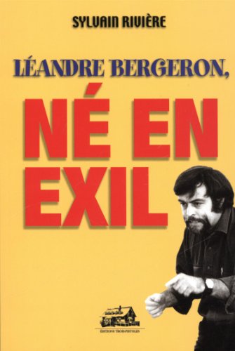 9782895831655: Leandre Bergeron Ne en Exil