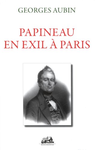 9782895831679: Papineau en Exil a Paris 3 Volumes