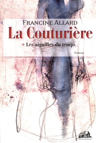 Stock image for La Couturire Tome 1 - Les aiguilles du temps for sale by Librairie Le Nord