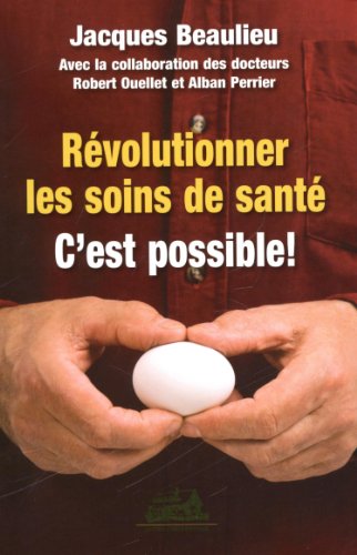 Beispielbild fr Rvolutionner les soins de sant C'est possible ! zum Verkauf von Better World Books Ltd