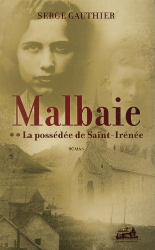 Stock image for malbaie v. 02, la possedee de saint-irenee for sale by Better World Books