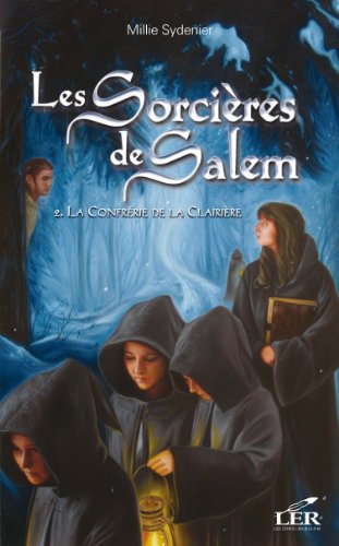 Beispielbild fr Les Sorcires de Salem, Tome 2 : La Confrrie de la Clairire zum Verkauf von Bay Used Books