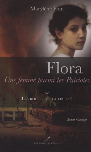 Stock image for Flora, une Femme Parmi les Patriotes for sale by Better World Books
