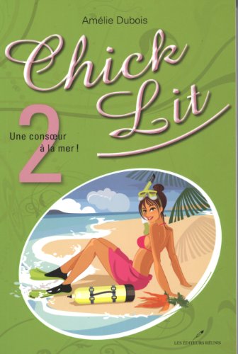 Beispielbild fr Chick Lit V 02 Une Consoeur A La Mer ! zum Verkauf von RECYCLIVRE