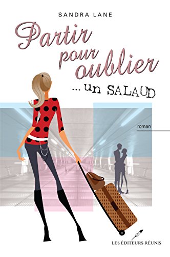 Stock image for Partir Pour Oublier-- un Salaud for sale by Better World Books