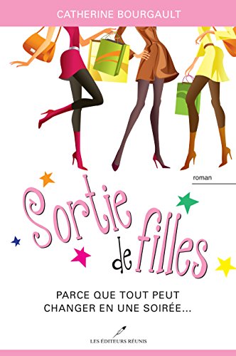 9782895854272: Sortie de filles: Parce que tout peut changer en une soire...