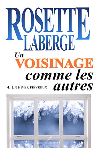 Stock image for Un voisinage comme les autres 04 : Un hiver fivreux (Roman) (French Edition) for sale by Better World Books