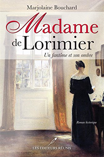 Stock image for Madame de Lorimier Un fantme et son ombre for sale by Bay Used Books