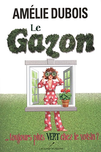 Beispielbild fr Gazon. Toujours Plus Vert Chez le Voisin? zum Verkauf von Better World Books