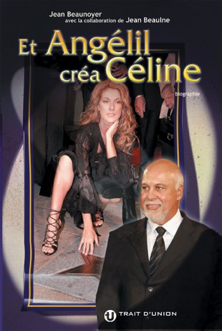 Beispielbild fr Et Angelil Crea Celine : Biographie zum Verkauf von Better World Books