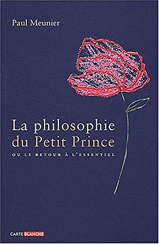 Imagen de archivo de La philosophie du Petit Prince : Ou le retour  l'essentiel a la venta por medimops