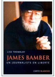 Stock image for JAMES BAMBER : LE JOURNALISME EN LIBERT for sale by ThriftBooks-Atlanta