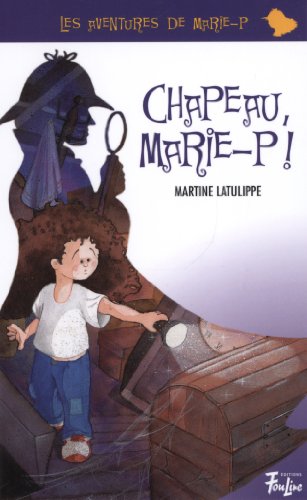 9782895910589: Chapeau Marie P les Aventures de Marie P 1