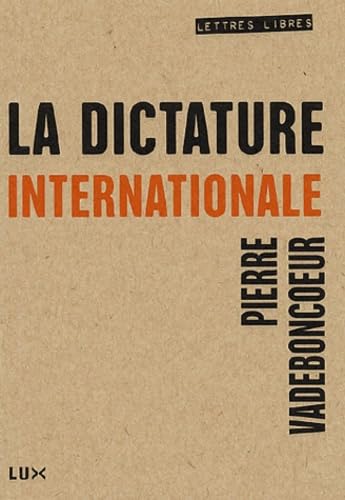 Beispielbild fr DICTATURE INTERNATIONALE (LA) zum Verkauf von Librairie La Canopee. Inc.