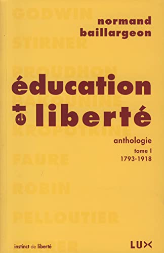 EDUCATION ET LIBERTE TOME 1, 1793-1918 (9782895960218) by BAILLARGEON, Normand