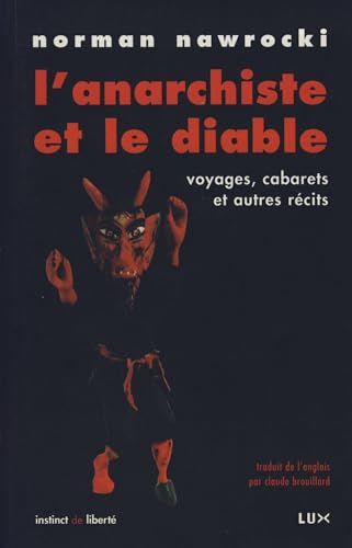 9782895960263: L'anarchiste et le diable: Voyages, cabarets et autres rcits