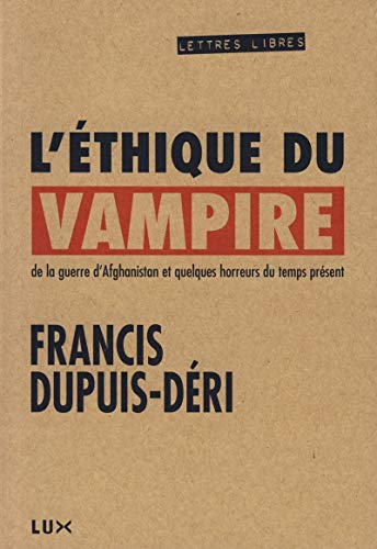 Beispielbild fr L'thique du vampire : de la guerre d'Afghanistan et quelques horreurs de notre temps zum Verkauf von Les mots en page