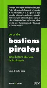9782895960805: Bastions pirates: petite histoire libertaire de la piraterie