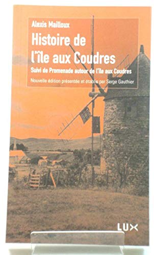 9782895960928: Histoire De l'Ile Aux Coudres: Suivi De Promenade Au l'Ile Aux Coudres