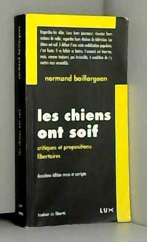 LES CHIENS ONT SOIF (INSTINCT DE LIBERTE) (9782895961086) by BAILLARGEON, Normand