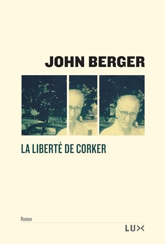 LA LIBERTE DE CORKER (9782895961314) by BERGER, John