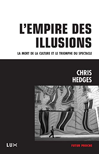 Stock image for L'empire de l'illusion : la mort de la culture et le triomphe du spectacle for sale by Les mots en page