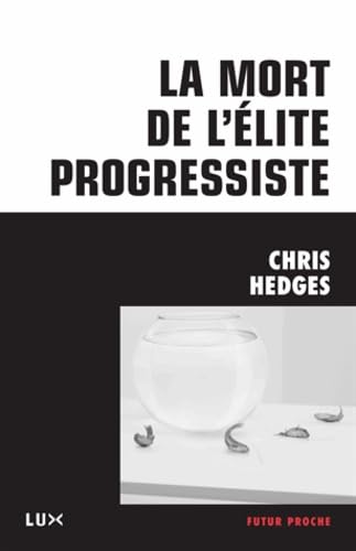 Stock image for La mort de l'lite progressiste for sale by Les mots en page