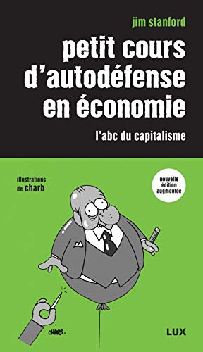 Beispielbild fr Petit Cours D'autodfense En conomie : Abc Du Capitalisme zum Verkauf von RECYCLIVRE