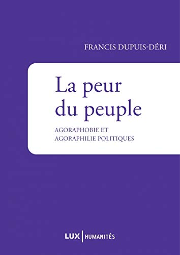 9782895962229: LA PEUR DU PEUPLE: Agoraphobie et agoraphilie politiques