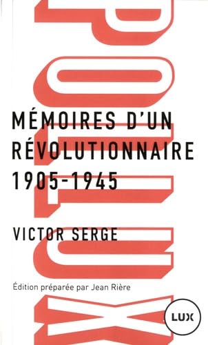 Stock image for MEMOIRES D'UN REVOLUTIONNAIRE 1905-1945 (POLLUX) (French Edition) for sale by HPB-Ruby