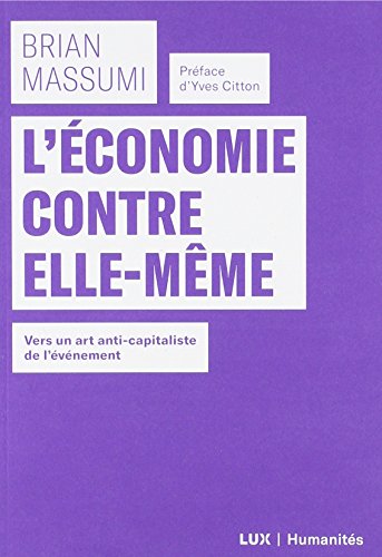 Beispielbild fr L'conomie contre elle-mme : Vers un art anti-capitaliste de l'vnement zum Verkauf von medimops