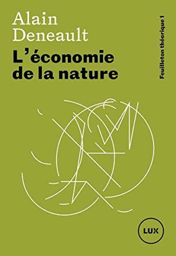 Stock image for L'conomie de la nature [Broch] Deneault, Alain for sale by BIBLIO-NET