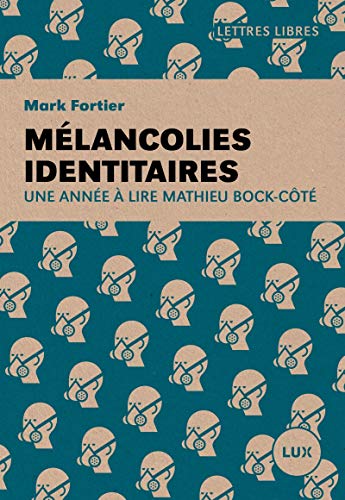 Beispielbild fr Mlancolies identitaires: Une anne  lire Mathieu Bock-Ct zum Verkauf von Ammareal