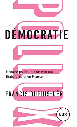 Stock image for Dmocratie - Histoire politique d'un mot aux tats-Unis et e for sale by Gallix