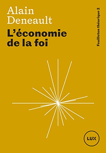 Beispielbild fr L'conomie de la foi [Broch] Deneault, Alain zum Verkauf von BIBLIO-NET