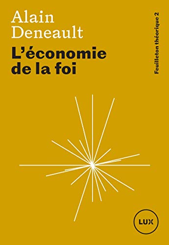Stock image for L'conomie de la foi [Broch] Deneault, Alain for sale by BIBLIO-NET
