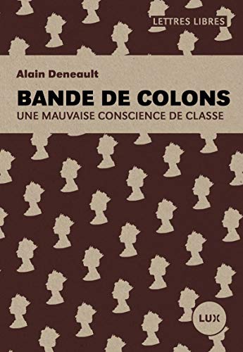 Stock image for Bande De Colons : Mauvaise Conscience De Classe for sale by RECYCLIVRE