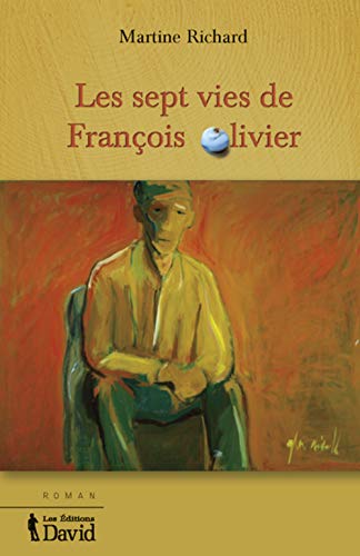 9782895970620: Les sept vies de francois olivier