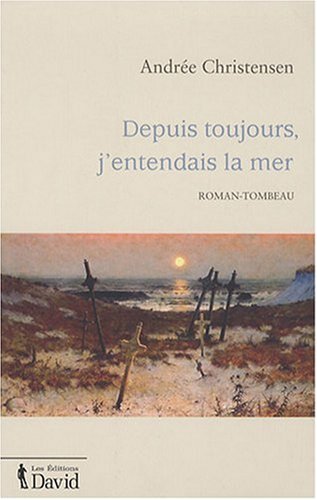 Beispielbild fr Depuis toujours, j'entendais la mer : roman-tombeau zum Verkauf von Les mots en page